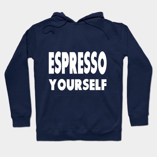 Espresso Yourself Hoodie by marktwain7